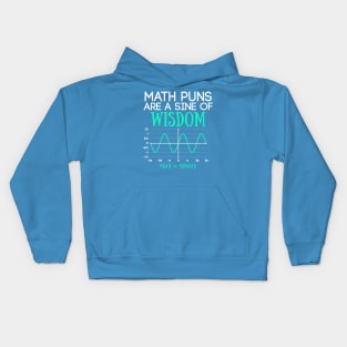 Math Puns Are a Sine of Wisdom Funny Math Teacher Kids Hoodie